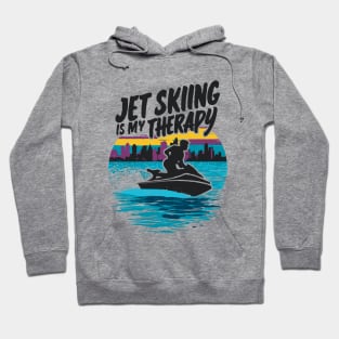 Jet Skiing Is My Therapy. Jet Skiing Hoodie